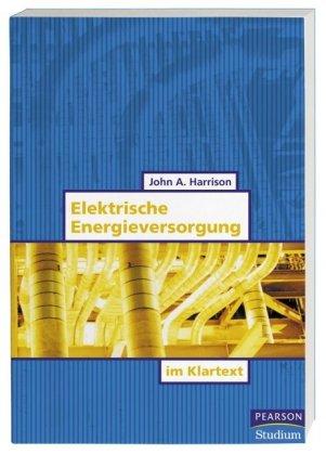 Elektrische Energieversorgung im Klartext (Pearson Studium - Elektrotechnik)