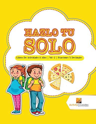 Hazlo Tu Solo : Libros De Actividades 8 Años | Vol -2 | Fracciones Y Decimales