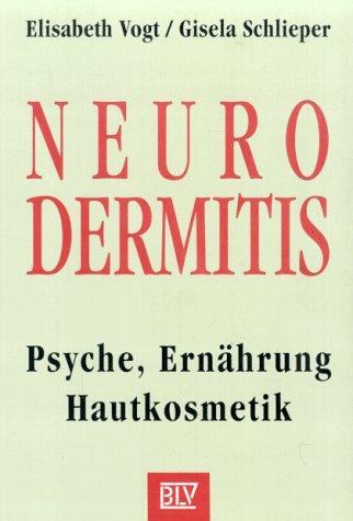 Neurodermitis. Psyche, Ernährung, Hautkosmetik