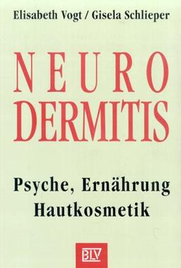 Neurodermitis. Psyche, Ernährung, Hautkosmetik