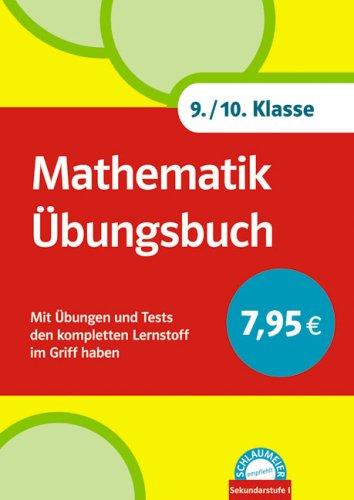 Mathematik Übungsbuch 9./10. Klasse: Mit Übungen und Tests den kompletten Lernstoff im Griff haben