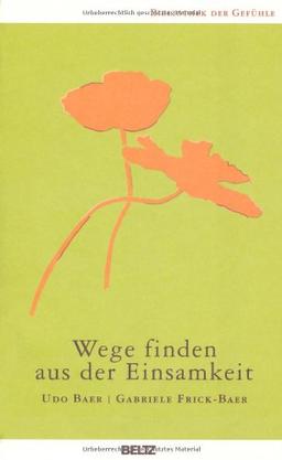 Wege finden aus der Einsamkeit (Bibliothek der Gefühle)