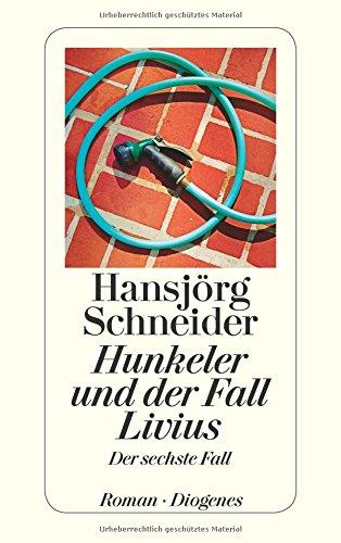 Hunkeler und der Fall Livius: Der sechste Fall (detebe)