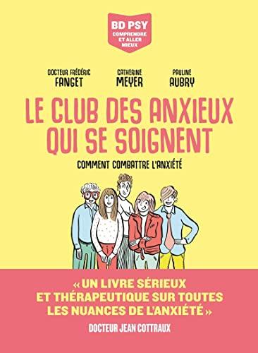 Le club des anxieux qui se soignent : comment combattre l'anxiété