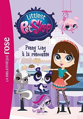 Littlest Petshop. Vol. 17. Penny Ling à la rescousse