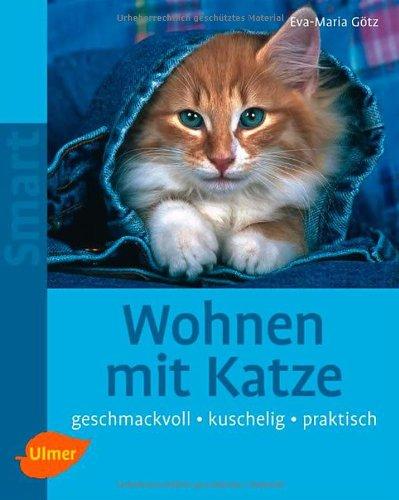 Wohnen mit Katze: Geschmackvoll - kuschelig - praktisch