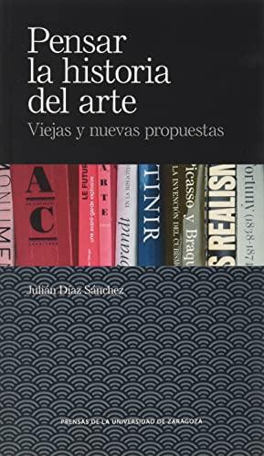 Pensar la historia del arte: Viejas y nuevas propuestas (De Arte, Band 20)