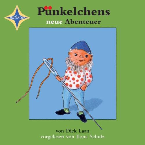 Pünkelchens neue Abenteuer: Sprecher: Ilona Schulz, 1 CD, Jewelcase, ca. 65 Min.