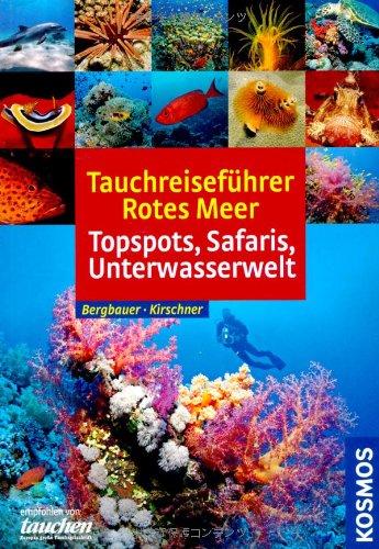 Tauchreiseführer Rotes Meer: Topspots, Safaris, Unterwasserwelt