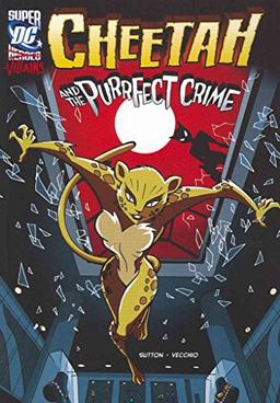 Cheetah and the Purrfect Crime (DC Super Villains)