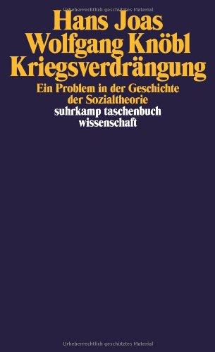 Kriegsverdrängung: Ein Problem in der Geschichte der Sozialtheorie (suhrkamp taschenbuch wissenschaft)