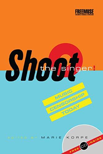 Shoot the Singer!: Music Censorship Today