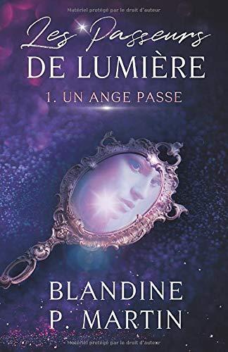 Les Passeurs de Lumière - 1. Un Ange passe