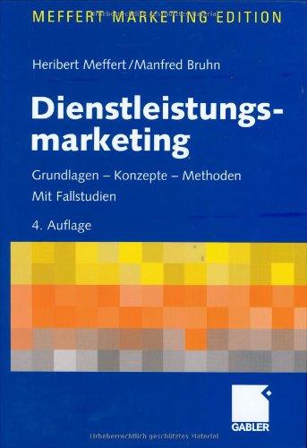 Dienstleistungsmarketing. Grundlagen, Konzepte, Methoden. Mit Fallstudien