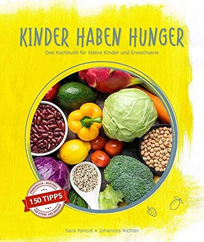 KINDER HABEN HUNGER: Das Kochbuch für kleine Kinder und Erwachsene