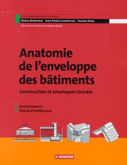 Anatomie de l'enveloppe des bâtiments : construction et enveloppes lourdes : environnement, détails d'architecture