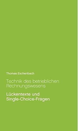 Technik des betrieblichen Rechnungswesens: Lückentexte und Single-Choice-Fragen