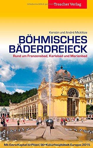 Böhmisches Bäderdreieck: Rund um Franzensbad, Karlsbad und Marienbad