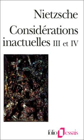 Considérations inactuelles. Vol. 3-4. Schopenhauer éducateur, Richard Wagner à Bayreuth