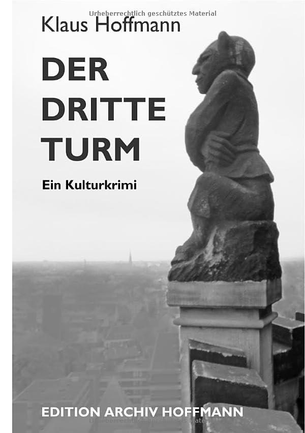 Der dritte Turm: Ein Kulturkrimi