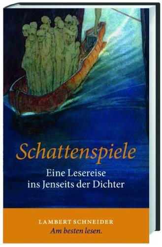 Schattenspiele: Eine Lesereise ins Jenseits der Dichter