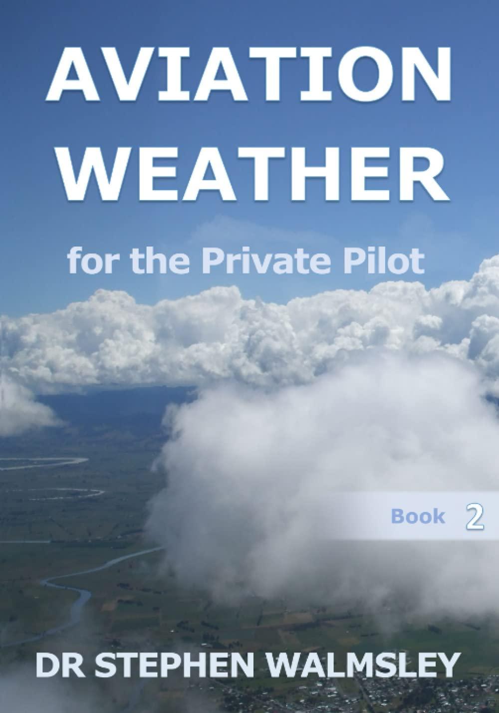 Aviation Weather for the Private Pilot (Aviation Books Private Pilot Series)