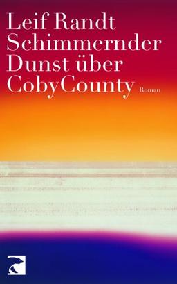 Schimmernder Dunst über CobyCounty: Roman