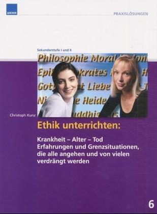 Ethik unterrichten: Krankheit - Alter- Tod, m. CD-ROM