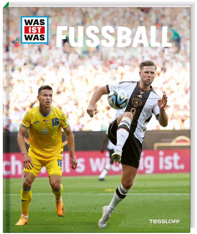 WAS IST WAS Fußball: aktuelle Ausgabe für die EM 2024 (WAS IST WAS Edition)