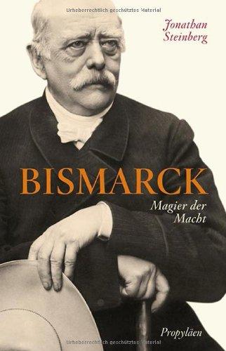 Bismarck: Magier der Macht