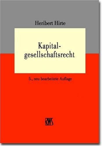 Kapitalgesellschaftsrecht. Praxislehrbuch Wirtschaftsrecht