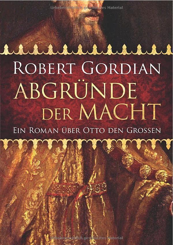 Abgründe der Macht: Ein Roman über Otto den Großen