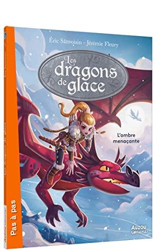 Les dragons de glace. Vol. 1. L'ombre menaçante