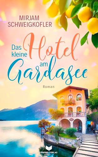 Das kleine Hotel am Gardasee (Verliebt am Gardasee)