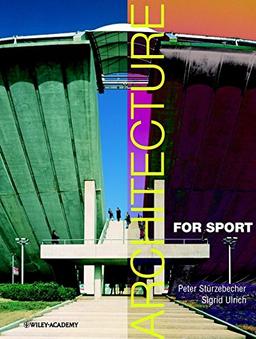 Architecture for Sport: New Concepts and International Projects for Sport and Leisure