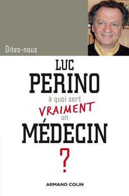 A quoi sert vraiment un médecin ?