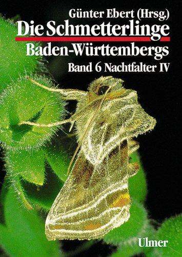 Die Schmetterlinge Baden-Württembergs, Bd.6, Nachtfalter