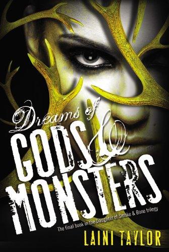 Dreams of Gods & Monsters (Daughter of Smoke & Bone Trilogy)