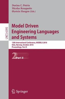 Model Driven Engineering Languages and Systems: 13th International Conference, MODELS 2010, Oslo, Norway 3-8, 2010, Proceedings, Part II (Lecture Notes in Computer Science)