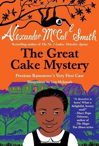 The Great Cake Mystery: Precious Ramotswe's Very First Case: A Number 1 Ladies' Detective Agency Book for Young Readers (No. 1 Ladies' Detective Agency (Precious Ramotswe Mysteries))