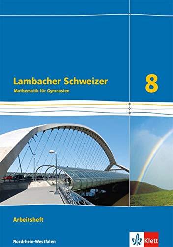 Lambacher Schweizer Mathematik 8 - G8. Ausgabe Nordrhein-Westfalen: Arbeitsheft plus Lösungsheft Klasse 8 (Lambacher Schweizer. Ausgabe für Nordrhein-Westfalen ab 2016)