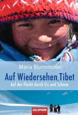 Auf Wiedersehen, Tibet: Auf der Flucht durch Eis und Schnee