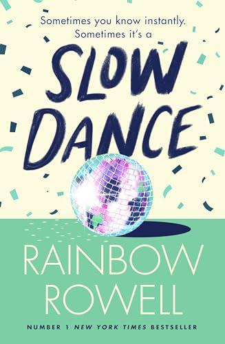 Slow Dance: The brand new uplifting romance about star-crossed lovers and the power of second chances from the international bestselling author of Eleanor & Park