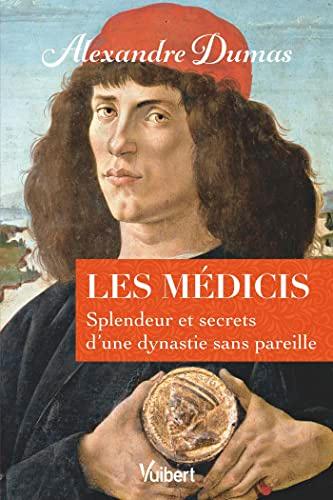 Les Médicis : splendeur et secrets d'une dynastie sans pareille