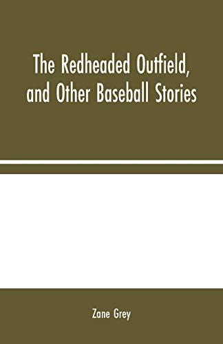 The Redheaded Outfield, and Other Baseball Stories