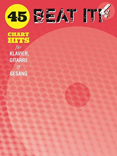 Beat It! 4: 45 Chart Hits -für Klavier, Gitarre und Gesang-: Songbook für Klavier, Gesang, Gitarre