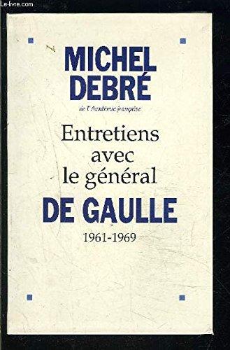 Entretiens avec le Général de Gaulle (1961-1969)