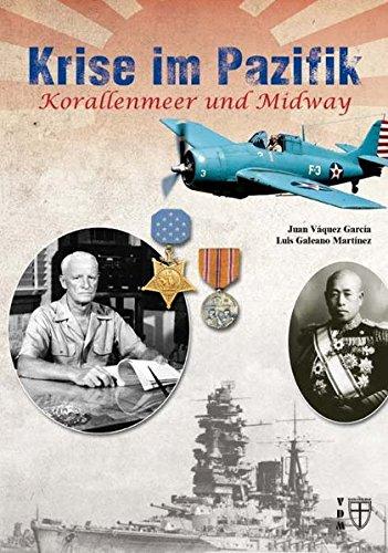 Krise im Pazifik: Korallenmeer und Midway (Geschichte im Detail)