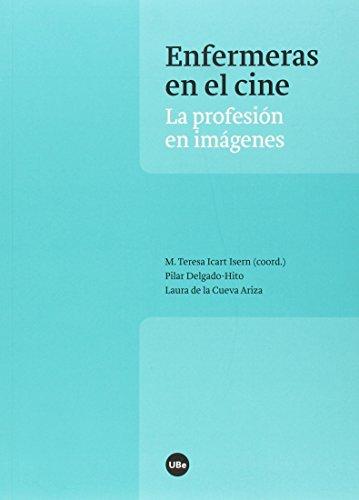 Enfermeras en el cine : la profesión en imágenes (BIBLIOTECA UNIVERSITÀRIA)