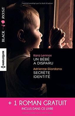 Un bébé a disparu. Secrète identité. Face au doute